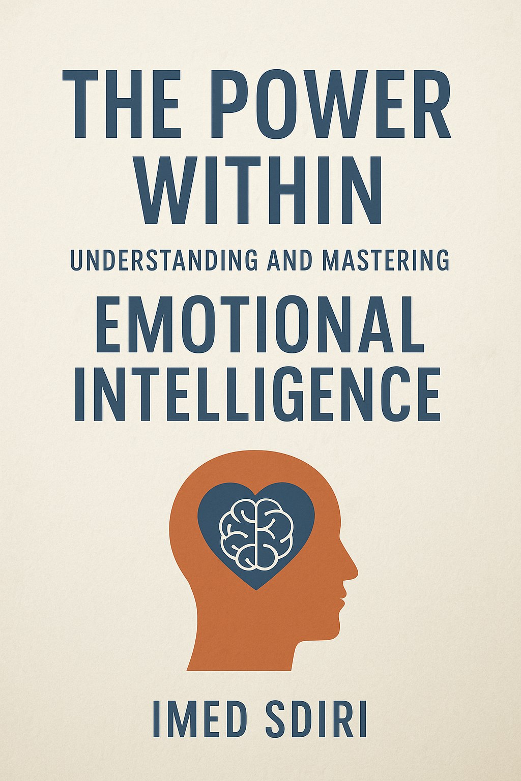 The Power Within: Understanding and Mastering Emotional Intelligence Cover